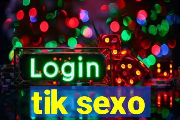 tik sexo